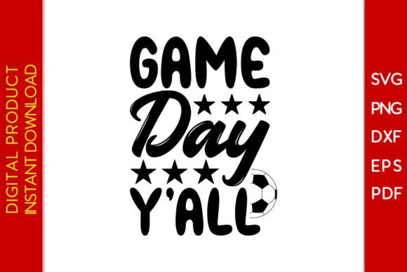 Game Day Y all Soccer SVG Cut File: Graphics for Crafts & Branding