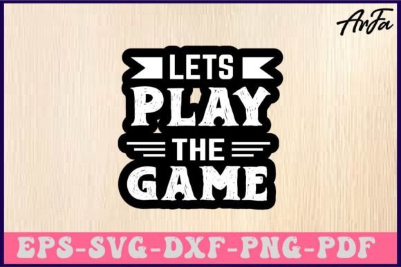 Let's Play the Game Svg Design for Graphics and Crafts